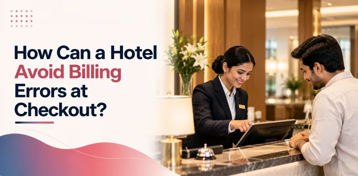 A hotel receptionist and a guest at the front desk, next to a title that asks how a hotel can avoid billing errors at checkout.