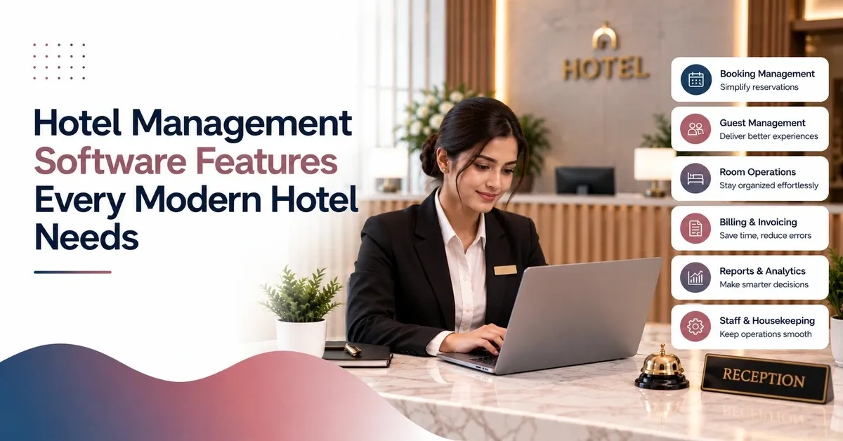 Essential hotel management software features for streamlined operations, guest service, billing, and revenue management.