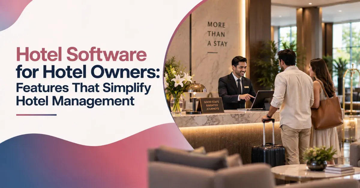Hotel software for hotel owners: features that simplify hotel management