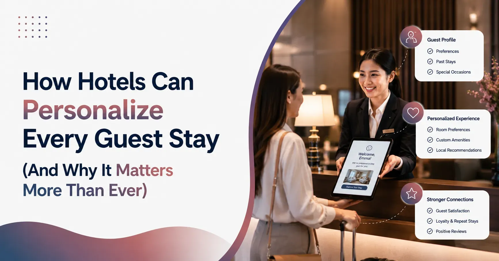 How hotels can personalize every guest stay through guest preferences, tailored experiences, and personalized service to improve satisfaction and loyalty.