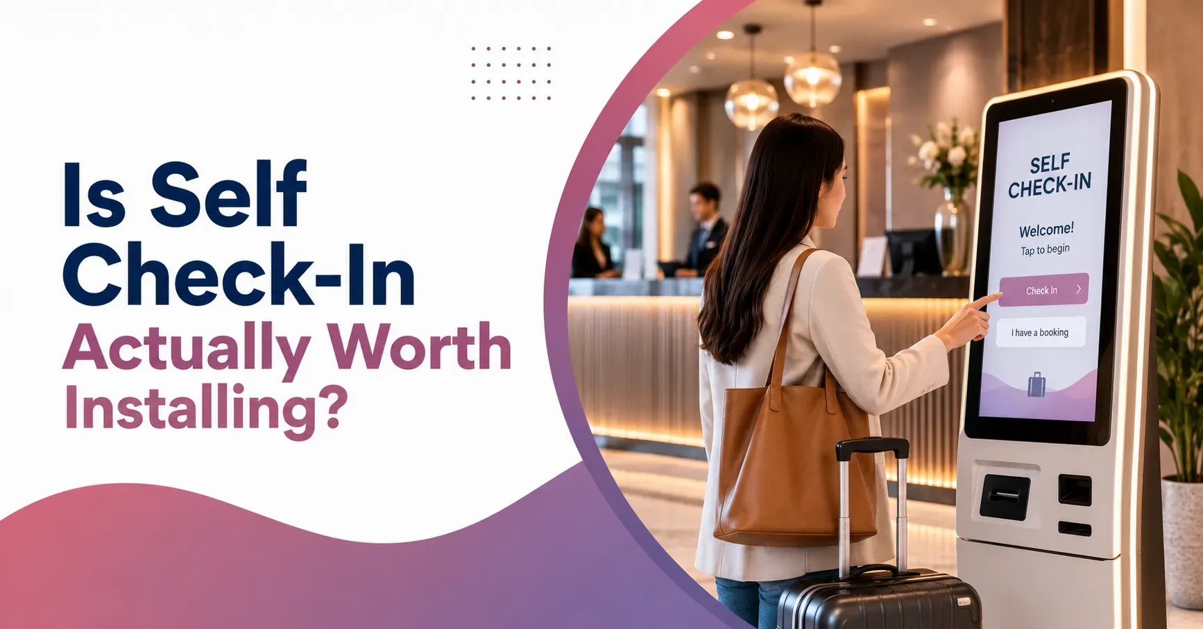 Hotel self check-in is allowing guests to complete contactless check-in, reduce front desk wait times, and improve guest satisfaction